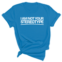 I Am Not Your Stereotype Unisex Tee-T-Shirt-The Original God Ain't Petty But I Am