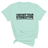 I Am Not Your Stereotype Unisex Tee-T-Shirt-The Original God Ain't Petty But I Am