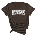 I Am Not Your Stereotype Unisex Tee-T-Shirt-The Original God Ain't Petty But I Am