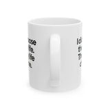 I Didn’t Choose the Petty Life, The Petty Life Chose Me Month Mug 11oz (White & Black)-Mug-The Original God Ain't Petty But I Am