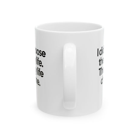 I Didn’t Choose the Petty Life, The Petty Life Chose Me Month Mug 11oz (White & Black)-Mug-The Original God Ain't Petty But I Am