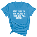 I Don't Care if You Walk, Run, Roll, or Twerk to the Polls. Just Vote Unisex Tee-T-Shirt-The Original God Ain't Petty But I Am