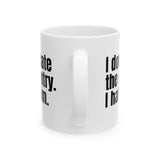 I Don’t Hate the Country. I Hate Him Mug 11oz (White & Black)-Mug-The Original God Ain't Petty But I Am