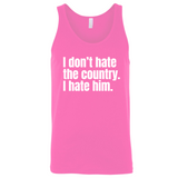 I Don’t Hate the Country. I Hate Him Unisex Tank Top-T-Shirt-The Original God Ain't Petty But I Am