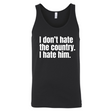 I Don’t Hate the Country. I Hate Him Unisex Tank Top-T-Shirt-The Original God Ain't Petty But I Am