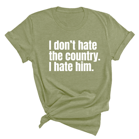 I Don’t Hate the Country. I Hate Him Unisex Tee-T-Shirt-The Original God Ain't Petty But I Am