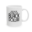 I Know the Power of My Black Dollar Mug 11oz (White & Black)-Mug-The Original God Ain't Petty But I Am