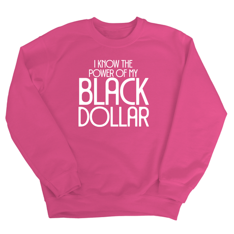 I Know the Power of My Black Dollar Unisex Sweatshirt-Sweatshirt-The Original God Ain't Petty But I Am