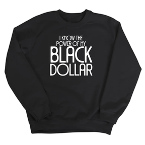 I Know the Power of My Black Dollar Unisex Sweatshirt-Sweatshirt-The Original God Ain't Petty But I Am