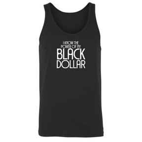 I Know the Power of My Black Dollar Unisex Tank Top-T-Shirt-The Original God Ain't Petty But I Am