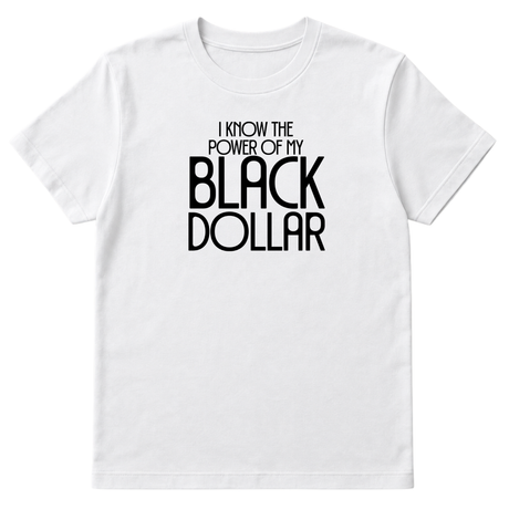 I Know the Power of My Black Dollar Unisex Tee-T-Shirt-The Original God Ain't Petty But I Am