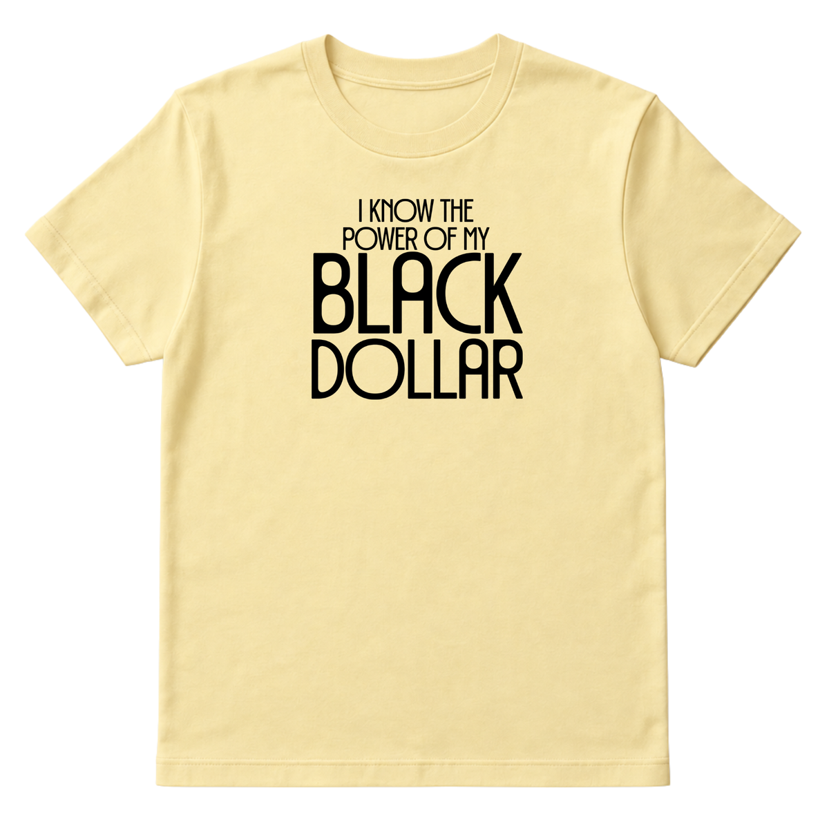 I Know the Power of My Black Dollar Unisex Tee-T-Shirt-The Original God Ain't Petty But I Am