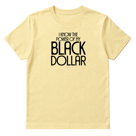 I Know the Power of My Black Dollar Unisex Tee-T-Shirt-The Original God Ain't Petty But I Am