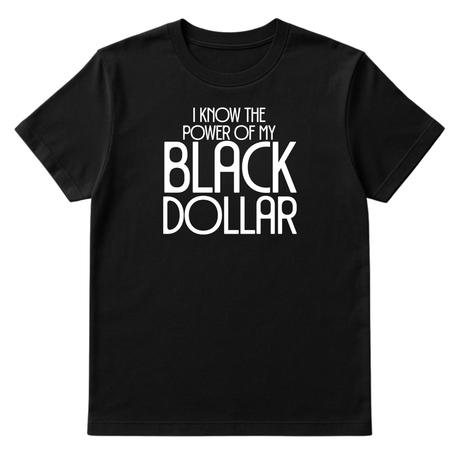 I Know the Power of My Black Dollar Unisex Tee-T-Shirt-The Original God Ain't Petty But I Am