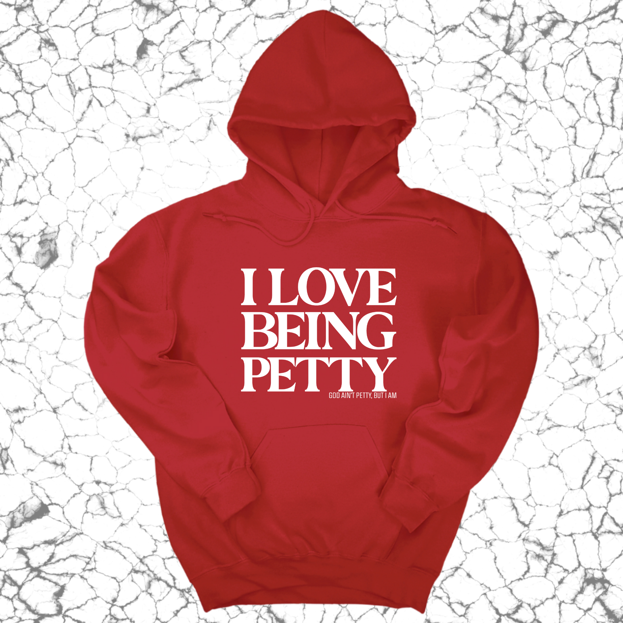 I Love Being Petty Unisex Hoodie-Hoodie-The Original God Ain't Petty But I Am