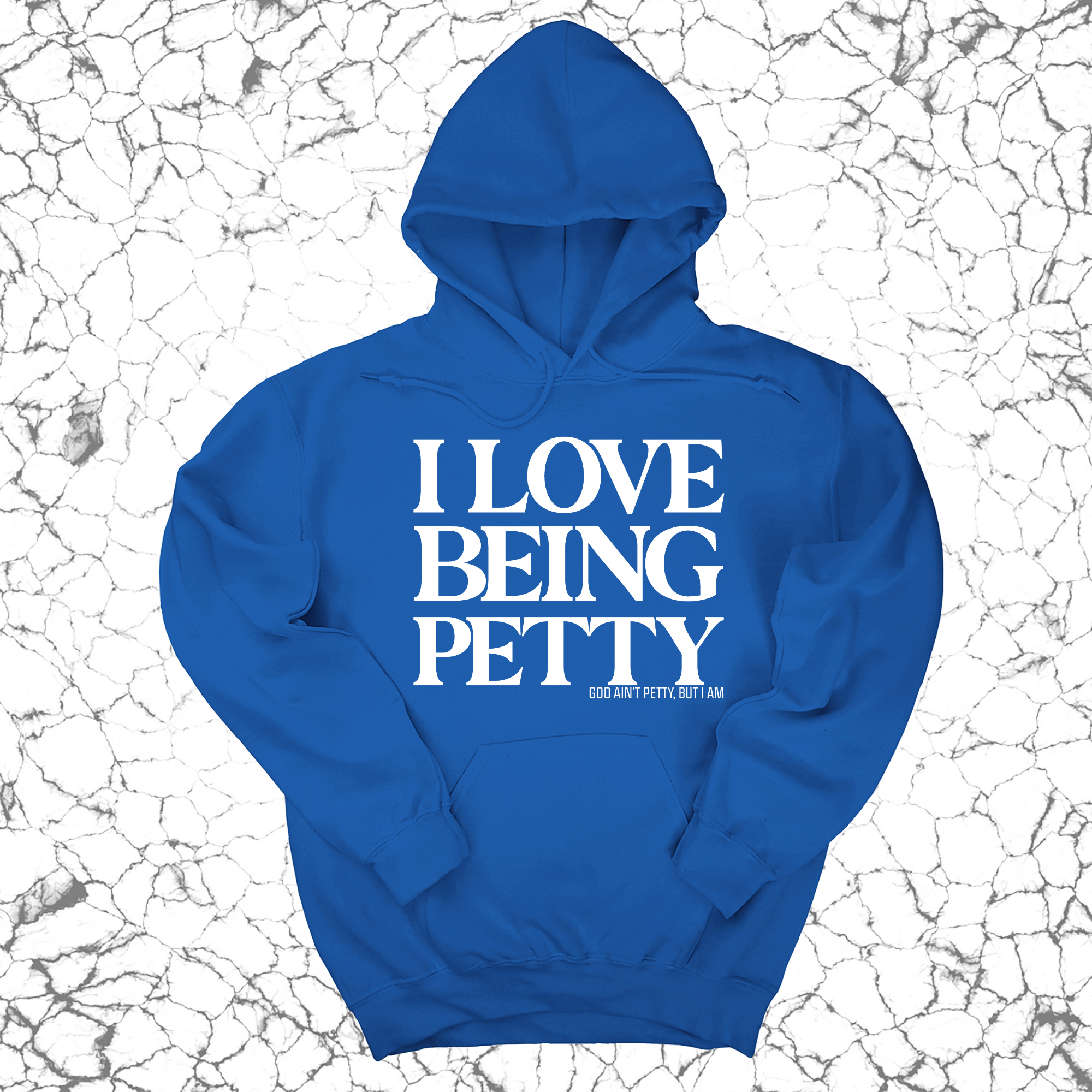 I Love Being Petty Unisex Hoodie-Hoodie-The Original God Ain't Petty But I Am