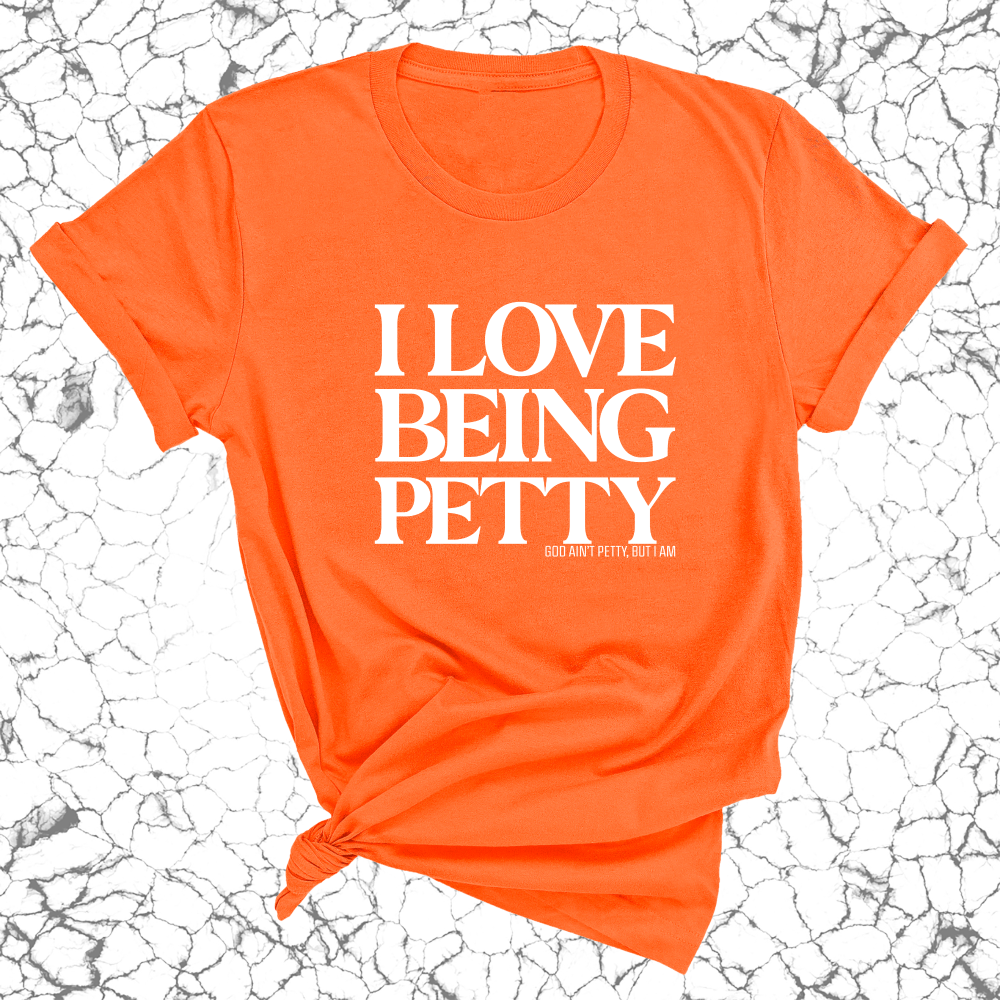 I Love Being Petty Unisex Tee-T-Shirt-The Original God Ain't Petty But I Am