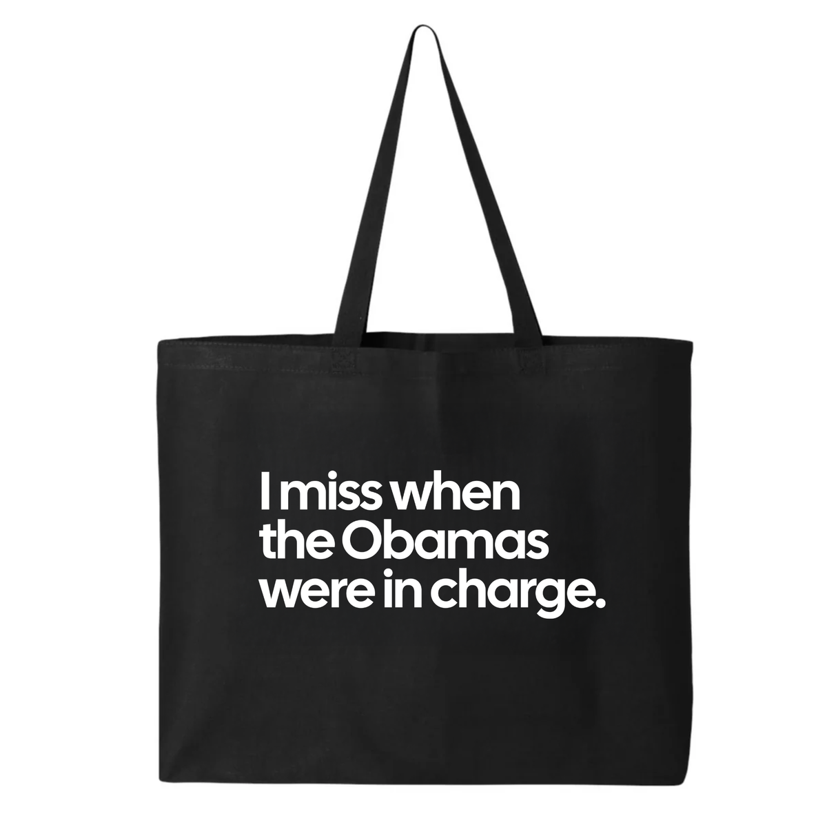 I Miss When the Obamas Were in Charge Tote bag-Tote Bag-The Original God Ain't Petty But I Am