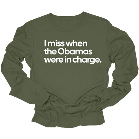 I Miss When the Obamas Were in Charge Unisex Long Sleeved Tee-Long Sleeved T-Shirt-The Original God Ain't Petty But I Am