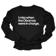 I Miss When the Obamas Were in Charge Unisex Long Sleeved Tee-Long Sleeved T-Shirt-The Original God Ain't Petty But I Am