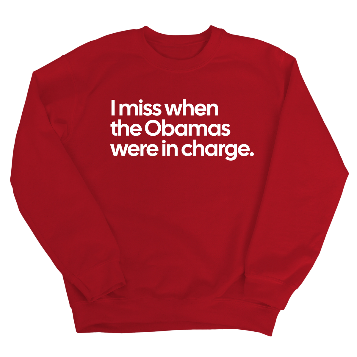 I Miss When the Obamas Were in Charge Unisex Sweatshirt-Sweatshirt-The Original God Ain't Petty But I Am