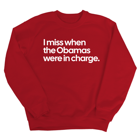 I Miss When the Obamas Were in Charge Unisex Sweatshirt-Sweatshirt-The Original God Ain't Petty But I Am
