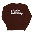 I Miss When the Obamas Were in Charge Unisex Sweatshirt-Sweatshirt-The Original God Ain't Petty But I Am