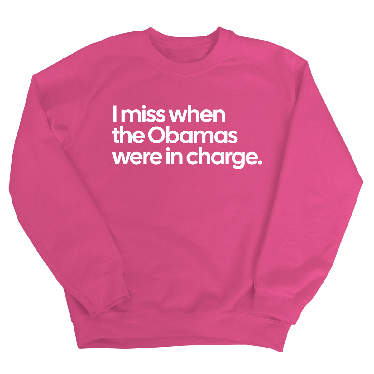 I Miss When the Obamas Were in Charge Unisex Sweatshirt-Sweatshirt-The Original God Ain't Petty But I Am