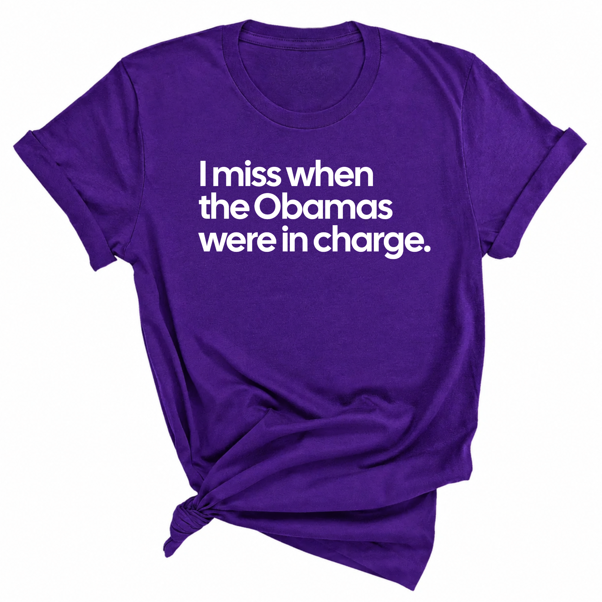 I Miss When the Obamas Were in Charge Unisex Tee-T-Shirt-The Original God Ain't Petty But I Am