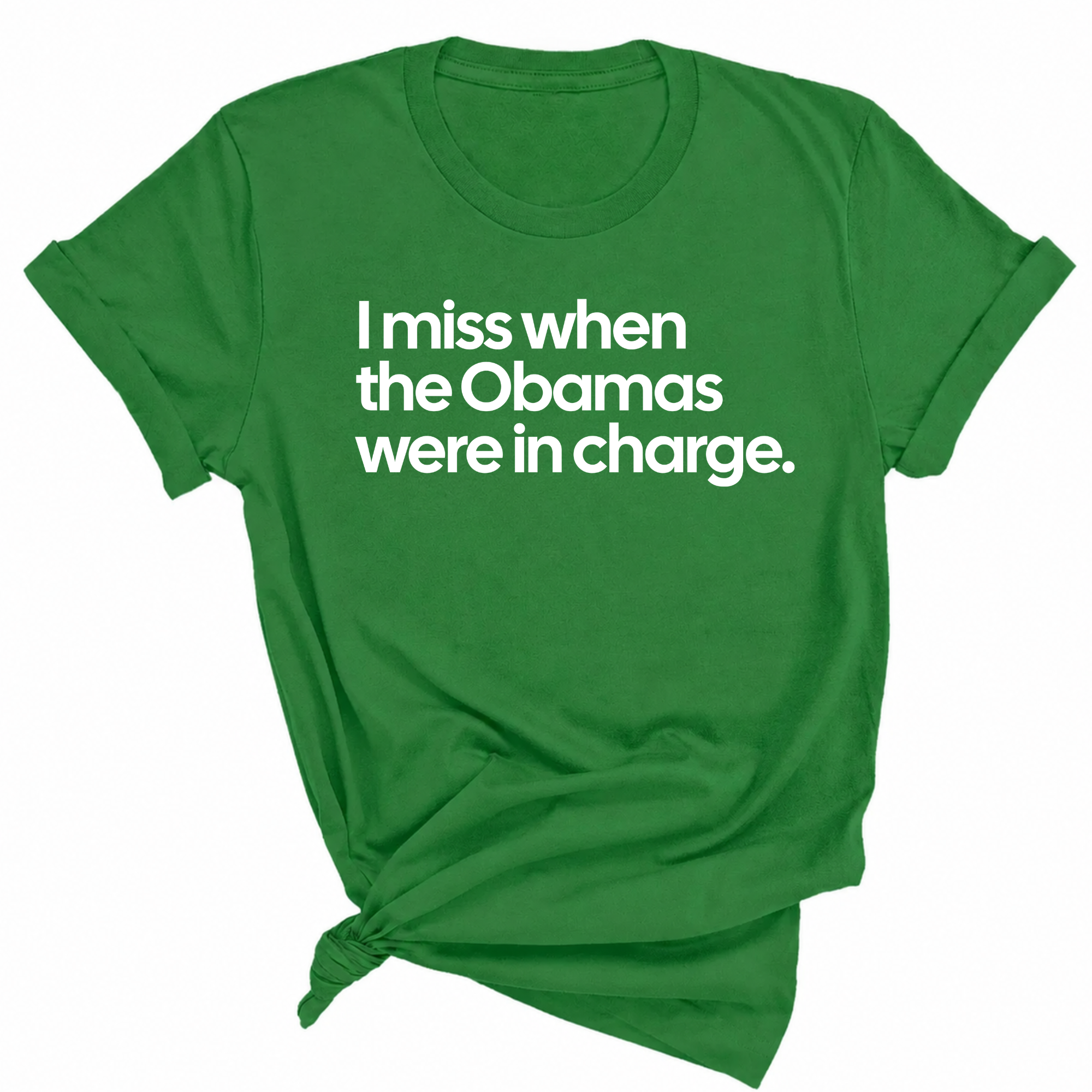 I Miss When the Obamas Were in Charge Unisex Tee-T-Shirt-The Original God Ain't Petty But I Am