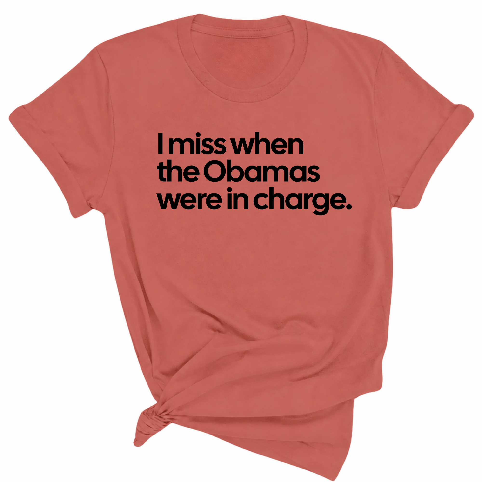 I Miss When the Obamas Were in Charge Unisex Tee-T-Shirt-The Original God Ain't Petty But I Am