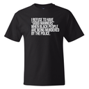 I Refuse to Have "Good Manners" When Black People Are Being Murdered by the Police *BLACK TALL TEE* Unisex Tee-T-Shirt-The Original God Ain't Petty But I Am