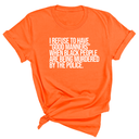 I Refuse to Have "Good Manners" When Black People Are Being Murdered by the Police Unisex Tee-T-Shirt-The Original God Ain't Petty But I Am