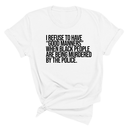 I Refuse to Have "Good Manners" When Black People Are Being Murdered by the Police Unisex Tee-T-Shirt-The Original God Ain't Petty But I Am