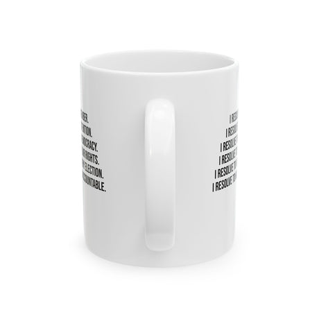 I Resolve Mug 11oz (White & Black)-Mug-The Original God Ain't Petty But I Am