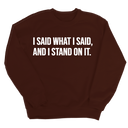 I Said What I Said and I Stand on It Unisex Sweatshirt-Sweatshirt-The Original God Ain't Petty But I Am