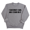 I Said What I Said and I Stand on It Unisex Sweatshirt-Sweatshirt-The Original God Ain't Petty But I Am