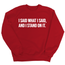 I Said What I Said and I Stand on It Unisex Sweatshirt-Sweatshirt-The Original God Ain't Petty But I Am