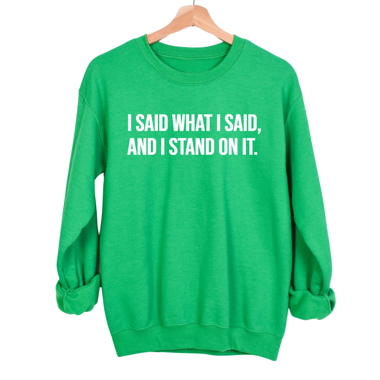 I Said What I Said and I Stand on It Unisex Sweatshirt-Sweatshirt-The Original God Ain't Petty But I Am