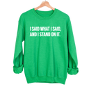 I Said What I Said and I Stand on It Unisex Sweatshirt-Sweatshirt-The Original God Ain't Petty But I Am