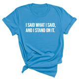 I Said What I Said and I Stand on It Unisex Tee-T-Shirt-The Original God Ain't Petty But I Am