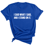 I Said What I Said and I Stand on It Unisex Tee-T-Shirt-The Original God Ain't Petty But I Am