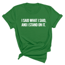 I Said What I Said and I Stand on It Unisex Tee-T-Shirt-The Original God Ain't Petty But I Am