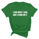 I Said What I Said and I Stand on It Unisex Tee-T-Shirt-The Original God Ain't Petty But I Am