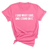 I Said What I Said and I Stand on It Unisex Tee-T-Shirt-The Original God Ain't Petty But I Am