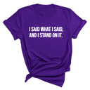 I Said What I Said and I Stand on It Unisex Tee-T-Shirt-The Original God Ain't Petty But I Am