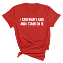 I Said What I Said and I Stand on It Unisex Tee-T-Shirt-The Original God Ain't Petty But I Am