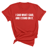 I Said What I Said and I Stand on It Unisex Tee-T-Shirt-The Original God Ain't Petty But I Am