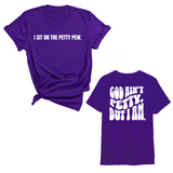 I Sit on the Petty Pew God Ain't Petty but I am REMIX Unisex Tee (Front and Back Design Print)-T-Shirt-The Original God Ain't Petty But I Am
