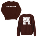 I Sit on the Petty Pew God Ain't Petty but I am Remix Unisex Sweatshirt (Front and Back Design Print)-Sweatshirt-The Original God Ain't Petty But I Am